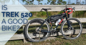 Trek 520 Review: Is Trek 520 a good bike?